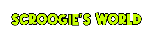 Scroogie's World